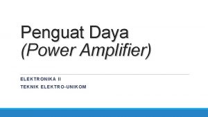 Penguat Daya Power Amplifier ELEKTRO NIKA II TEKNIK