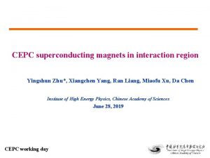 CEPC superconducting magnets in interaction region Yingshun Zhu