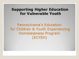 Supporting Higher Education for Vulnerable Youth Pennsylvanias Education