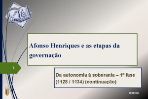 Afonso Henriques e as etapas da governao 1