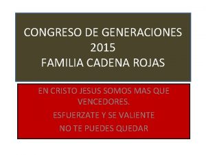 CONGRESO DE GENERACIONES 2015 FAMILIA CADENA ROJAS EN
