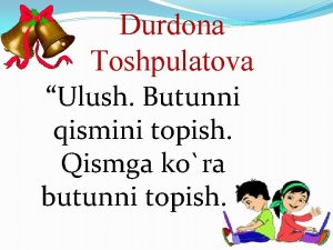 Durdona Toshpulatova Ulush Butunni qismini topish Qismga kora