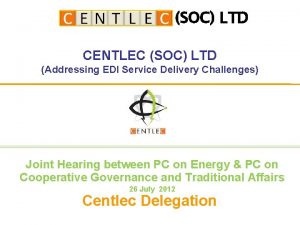 SOC LTD CENTLEC SOC LTD Addressing EDI Service