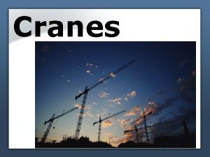 Cranes Preoperational site activity and inspection Review the