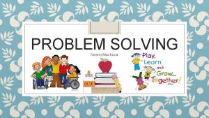 PROBLEM SOLVING Noemi Machuca TEXAS ESSENTIAL KNOWLEDGE AND