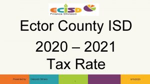 Ector County ISD 2020 2021 Tax Rate Presented