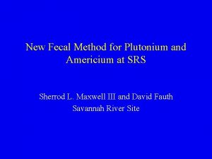 New Fecal Method for Plutonium and Americium at