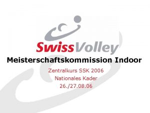 Meisterschaftskommission Indoor Zentralkurs SSK 2006 Nationales Kader 26