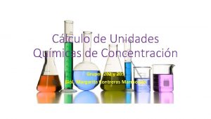 Clculo de Unidades Qumicas de Concentracin Grupos 202