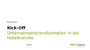 Projektname KickOff Unternehmenstransformation in der Hotelbranche Namen 2