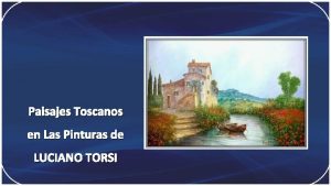 Paisajes Toscanos en Las Pinturas de LUCIANO TORSI