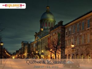 Qubec Montral June 17 24 2019 Why Do