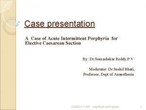 Case presentation A Case of Acute Intermittent Porphyria