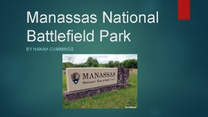 Manassas National Battlefield Park BY HANAH CUMMINGS Fun