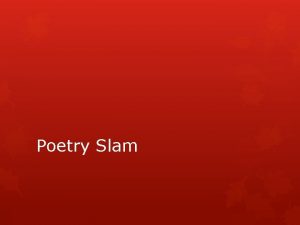 Poetry Slam Poetry Slam The term Poetry Slam