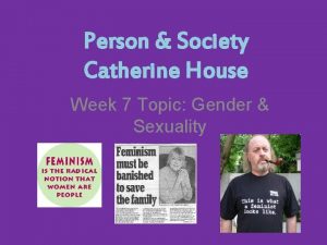 Person Society Catherine House Week 7 Topic Gender