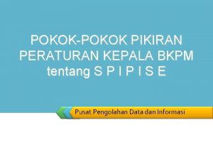 POKOKPOKOK PIKIRAN PERATURAN KEPALA BKPM tentang S P