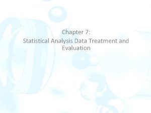 Chapter 7 Statistical Analysis Data Treatment and Evaluation