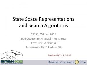 State Space Representations and Search Algorithms CS 171