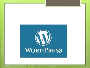 Introduccin Hemos elegido wordpress por varias razones la