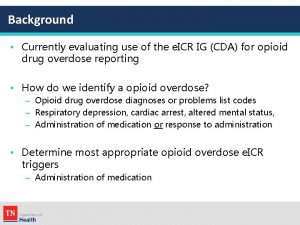 Background Currently evaluating use of the e ICR