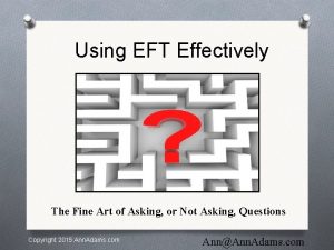 Using EFT Effectively The Fine Art of Asking