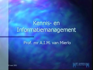 Kennis en Informatiemanagement Prof mr A I M