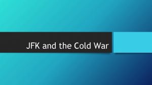 JFK and the Cold War 1952 1960 Election