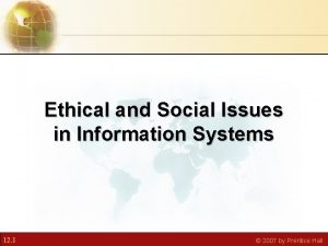 Ethical and Social Issues in Information Systems 12