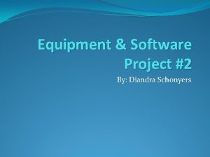 Equipment Software Project 2 By Diandra Schonyers Package