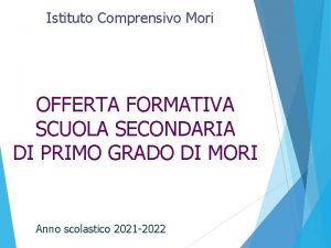 Istituto Comprensivo Mori OFFERTA FORMATIVA SCUOLA SECONDARIA DI