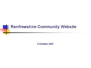 Renfrewshire Community Website 9 October 2007 www renfrewshire