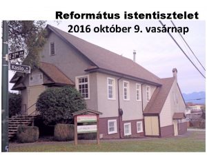 Reformtus istentisztelet 2016 oktber 9 vasrnap 2016 OKTBER