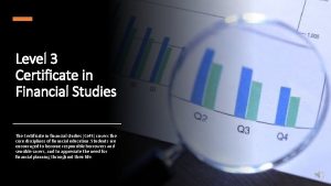 Level 3 Certificate in Financial Studies The Certificate