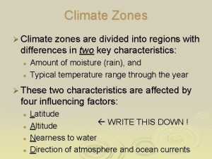 Climate Zones Climate zones are divided into regions