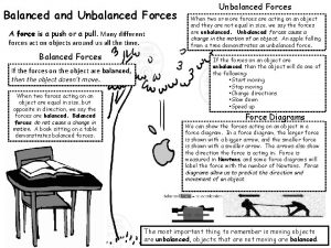 Balanced and Unbalanced Forces A force is a