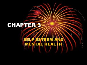 CHAPTER 3 SELF ESTEEM AND MENTAL HEALTH Section