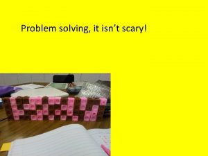 Problem solving it isnt scary The four step