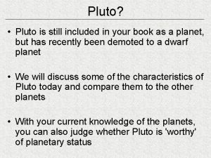 Pluto Pluto is still included in your book