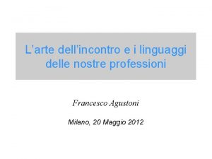 Larte dellincontro e i linguaggi delle nostre professioni