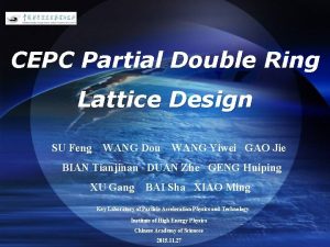 LOGO CEPC Partial Double Ring Lattice Design SU LOGO CEPC Partial Double Ring Lattice Design SU