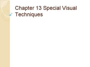 Chapter 13 Special Visual Techniques Blending Without blending