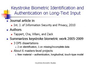 Keystroke Biometric Identification and Authentication on LongText Input