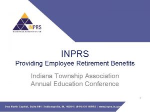 INPRS Providing Employee Retirement Benefits Indiana Township Association