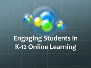 Engaging Students in K12 Online Learning From bricks