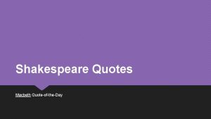 Shakespeare Quotes Macbeth QuoteoftheDay Act I Scenes ivii