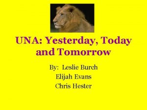 UNA Yesterday Today and Tomorrow By Leslie Burch