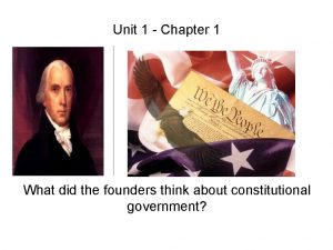 Unit 1 Chapter 1 What did the founders