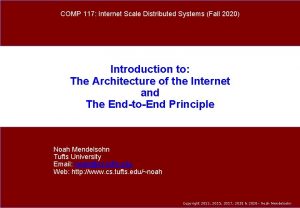 COMP 117 Internet Scale Distributed Systems Fall 2020