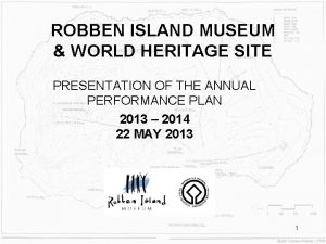 ROBBEN ISLAND MUSEUM WORLD HERITAGE SITE PRESENTATION OF